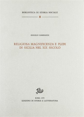 9788884985231-Religiosa magnificenza e plebi in Sicilia nel XIX secolo.